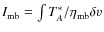 $I_{\rm mb}=\int{T_A^*/\eta_{\rm mb}\delta v}$