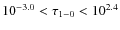 $10^{-3.0}<\tau_{1-0}<10^{2.4}$