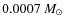 $0.0007~\ensuremath{M_\odot} $