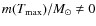 $m(T_{\rm max})/\ensuremath{M_\odot}\neq 0$