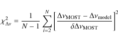 \begin{displaymath}\ensuremath{\chi_{\Delta\nu}^2} = \frac{1}{N-1}\sum_{i=2}^{N}...
... -
\Delta\nu_{\rm model}}{\delta\Delta\nu_{\rm MOST}}\right]^2
\end{displaymath}