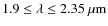 $1.9 \leq \lambda \leq 2.35~\mu{\rm m}$