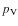$p_{\rm V}$