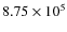 $8.75 \times 10^5$