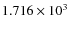 $1.716 \times 10^3$