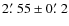 $2\hbox{$.\mkern-4mu^\prime$ }55 \pm 0\hbox{$.\mkern-4mu^\prime$ }2$