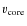 $v_{\rm core}$