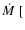 $\dot{M}~[$
