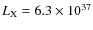 $L_{{\rm X}}=6.3\times10^{37}$
