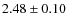 $ 2.48\pm0.10$