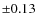 $\pm0.13 $