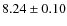 $ 8.24\pm0.10$
