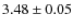 $ 3.48\pm0.05$