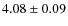 $ 4.08\pm0.09$