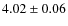 $ 4.02\pm0.06$