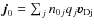 ${\vec j}_0 = \sum_j n_{0j} q_j
{\vec v}_{\rm {D}j}$