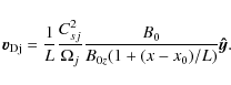 \begin{displaymath}{\vec v}_{\rm {D}j}=\frac{1}{L}\frac{C_{sj}^{2}}{\Omega_{j}}
\frac{B_{0}}{B_{0z}(1+(x-x_{0})/L)}{\vec{\hat{y}}}.
\end{displaymath}