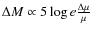 $\Delta M\propto 5\log{\it e}\frac {\Delta\mu} {\mu}$