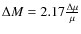 $\Delta M=2.17\frac {\Delta\mu} {\mu}$