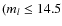 $(m_l\leq 14.5$