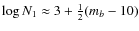 $\log{N_1}\approx 3+\frac{1}{2}(m_b-10)$