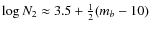 $\log{N_2}\approx 3.5+\frac{1}{2}({\it m_b}-10)$