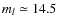 $m_l\simeq 14.5$