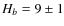 $H_b=9\pm 1$