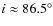 $i\approx86.5^{\circ}$