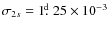 $\sigma_{2s}=1\hbox{$.\!\!^{\rm d}$ }25\times10^{-3}$