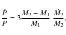 \begin{displaymath}\frac{\dot{P}}{P}=3\frac{M_{2}-M_{1}}{M_{1}}\;\frac{\dot{M_{2}}}{M_{2}},
\end{displaymath}