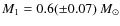 $M_{1}=0.6(\pm0.07)~M_{\odot}$