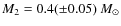 $M_{2}=0.4(\pm0.05)~M_{\odot}$