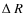 $\Delta~R$