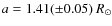 $a=1.41(\pm0.05)~R_{\odot}$