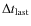$\Delta t_{\rm last}$