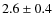 $2.6\pm0.4$