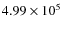 $4.99\times10^{5}$