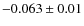 $-0.063\pm0.01$