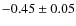 $-0.45\pm0.05$