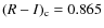 $(R-I)_{\rm c}=0.865$