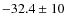 $-32.4\pm10$
