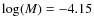 $\log(M)=-4.15$