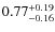 $0.77^{\rm +0.19}_{-0.16}$