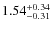 $1.54^{\rm +0.34}_{-0.31}$