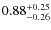 $0.88^{\rm +0.25}_{-0.26}$