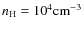 $n_{\rm H}=10^4 {\rm cm}^{-3}$