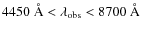$4450~\AA < \lambda_{\rm obs} < 8700~\AA$