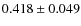 $0.418\pm0.049$