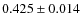 $0.425\pm0.014$